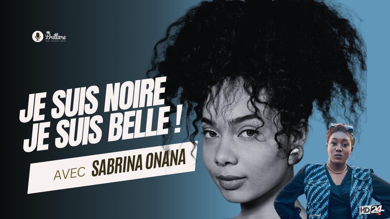 HD24TV: Brillare Épisode 02 avec Sabrina Onana (Je suis Noire, je suis Belle !)